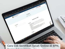 Cara Cek Sertifikat Tanah Online agar Terhindar dari Penipuan