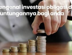 Investasi Obligasi 2026: Pengertian, Jenis, Keuntungan, dan Risikonya